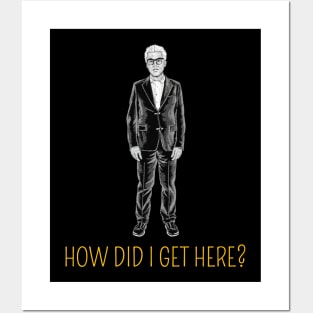 How Did I Get here? Posters and Art